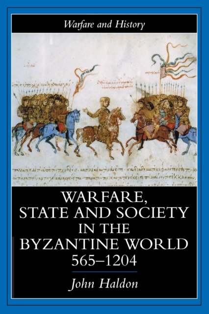 Warfare, State And Society In The Byzantine World 565-1204, EPUB eBook