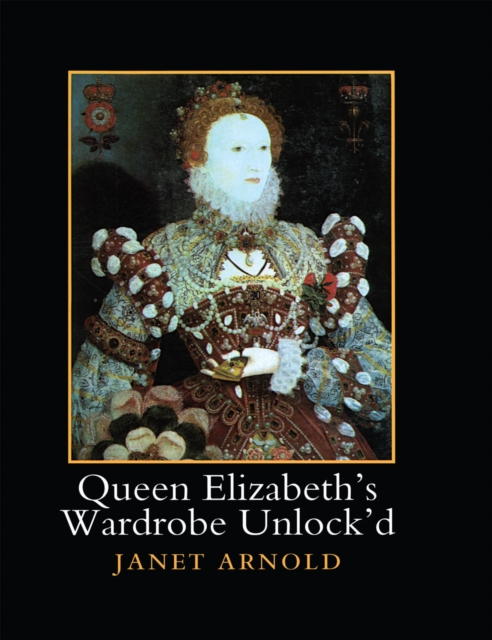 Queen Elizabeth's Wardrobe Unlock'd, EPUB eBook