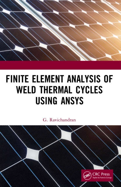 Finite Element Analysis of Weld Thermal Cycles Using ANSYS, EPUB eBook