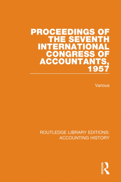 Proceedings of the Seventh International Congress of Accountants, 1957, PDF eBook