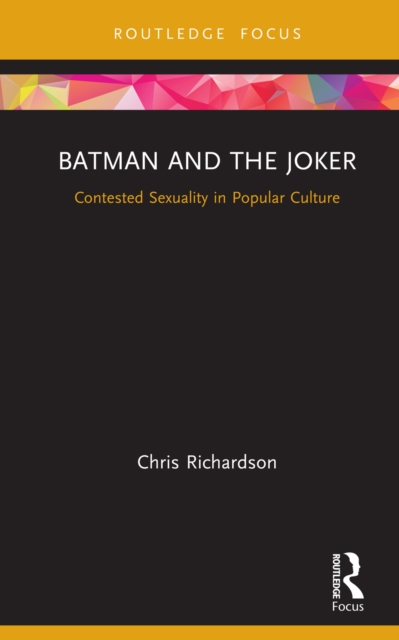 Batman and the Joker : Contested Sexuality in Popular Culture, PDF eBook