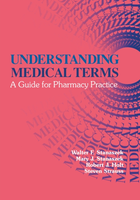 Understanding Medical Terms : A Guide for Pharmacy Practice, Second Edition, EPUB eBook