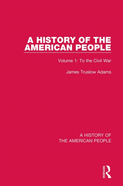 A History of the American People : Volume 1: To the Civil War, EPUB eBook