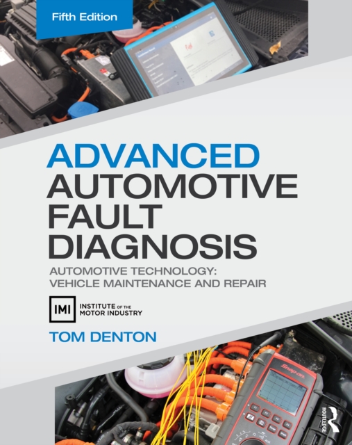 Advanced Automotive Fault Diagnosis : Automotive Technology: Vehicle Maintenance and Repair, PDF eBook