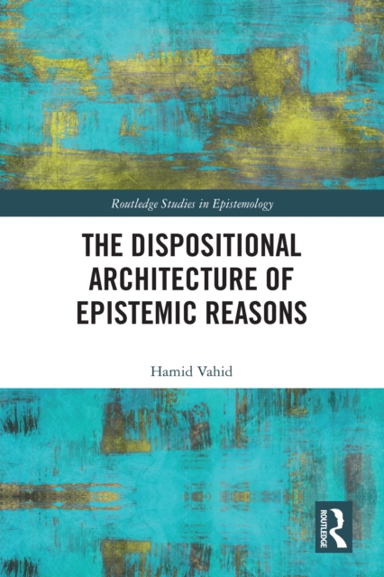 The Dispositional Architecture of Epistemic Reasons, PDF eBook