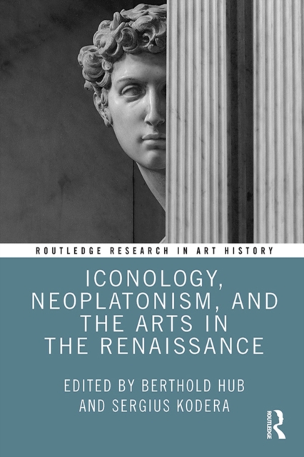 Iconology, Neoplatonism, and the Arts in the Renaissance, PDF eBook