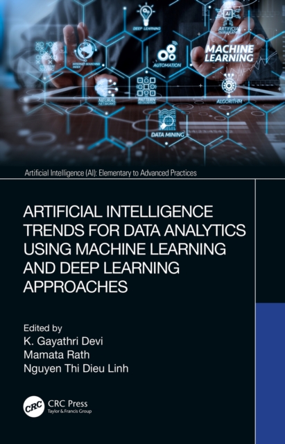 Artificial Intelligence Trends for Data Analytics Using Machine Learning and Deep Learning Approaches, PDF eBook