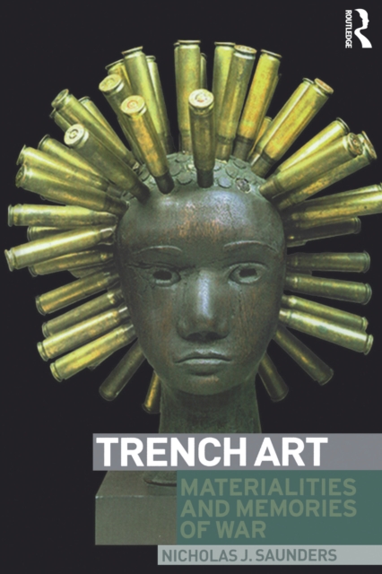 Trench Art : Materialities and Memories of War, EPUB eBook