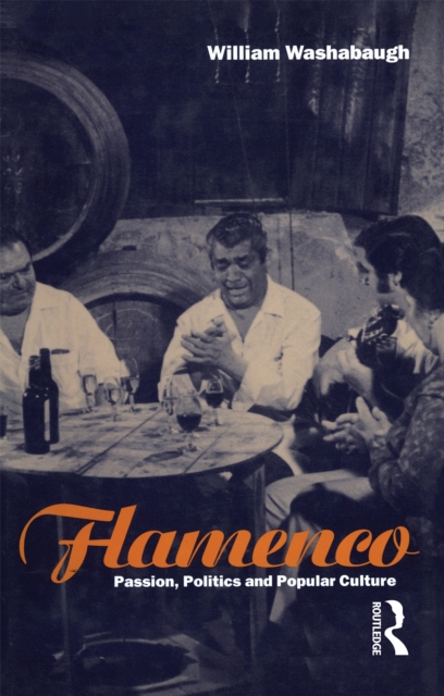 Flamenco : Passion, Politics and Popular Culture, EPUB eBook