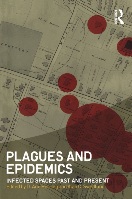 Plagues and Epidemics : Infected Spaces Past and Present, EPUB eBook