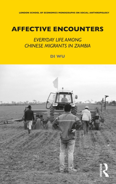 Affective Encounters : Everyday Life among Chinese Migrants in Zambia, PDF eBook