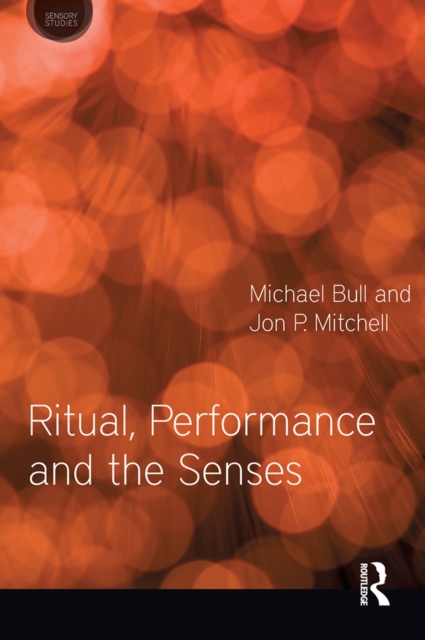 Ritual, Performance and the Senses, EPUB eBook