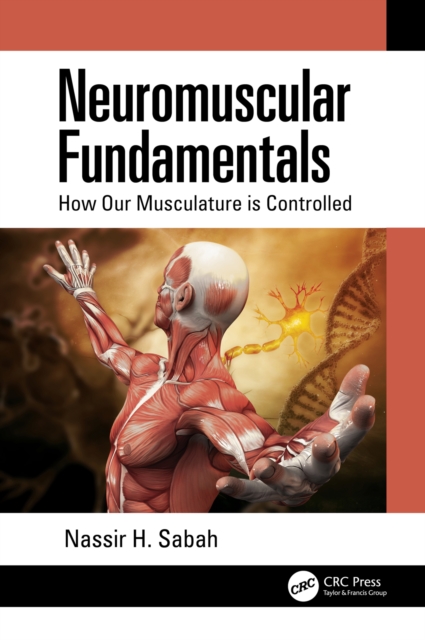 Neuromuscular Fundamentals : How Our Musculature is Controlled, EPUB eBook