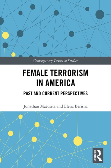 Female Terrorism in America : Past and Current Perspectives, EPUB eBook