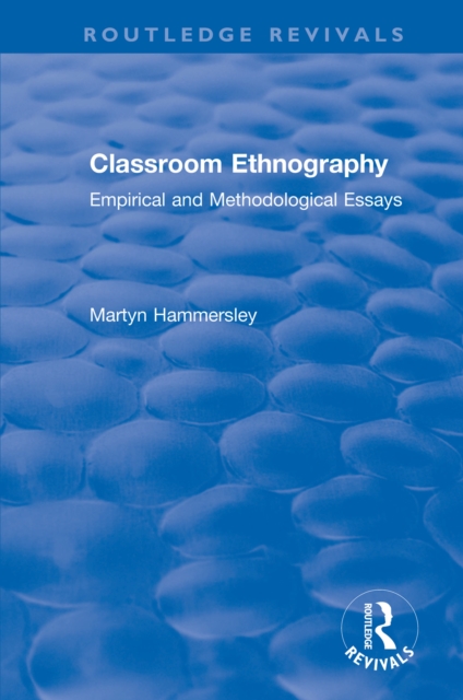 Classroom Ethnography : Empirical and Methodological Essays, PDF eBook