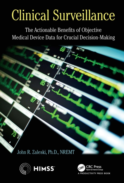 Clinical Surveillance : The Actionable Benefits of Objective Medical Device Data for Critical Decision-Making, PDF eBook