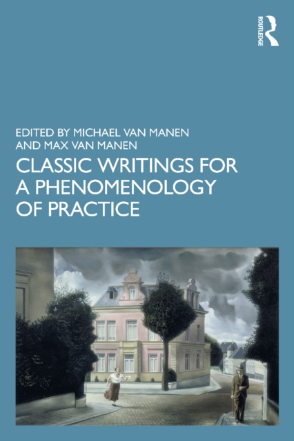 Classic Writings for a Phenomenology of Practice, EPUB eBook