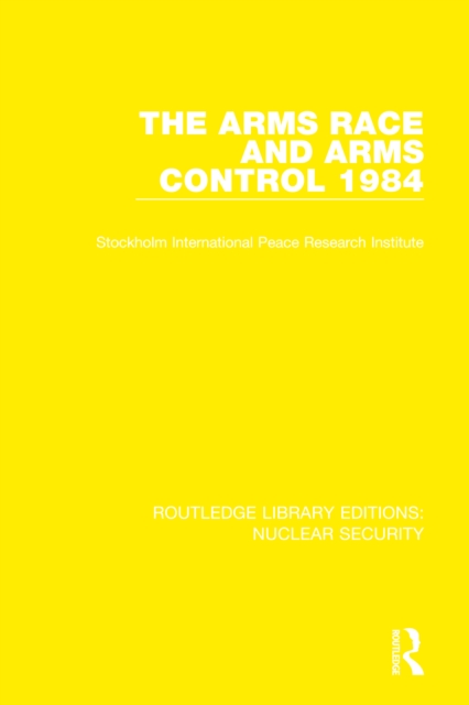 The Arms Race and Arms Control 1984, PDF eBook