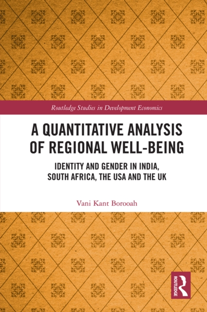 A Quantitative Analysis of Regional Well-Being : Identity and Gender in India, South Africa, the USA and the UK, EPUB eBook