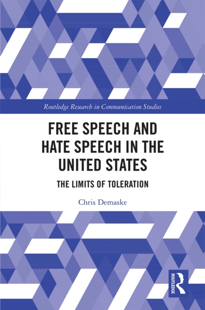 Free Speech and Hate Speech in the United States : The Limits of Toleration, PDF eBook