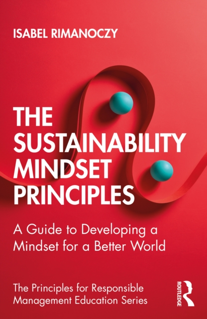 The Sustainability Mindset Principles : A Guide to Developing a Mindset for a Better World, EPUB eBook