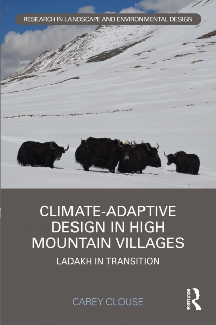 Climate-Adaptive Design in High Mountain Villages : Ladakh in Transition, PDF eBook
