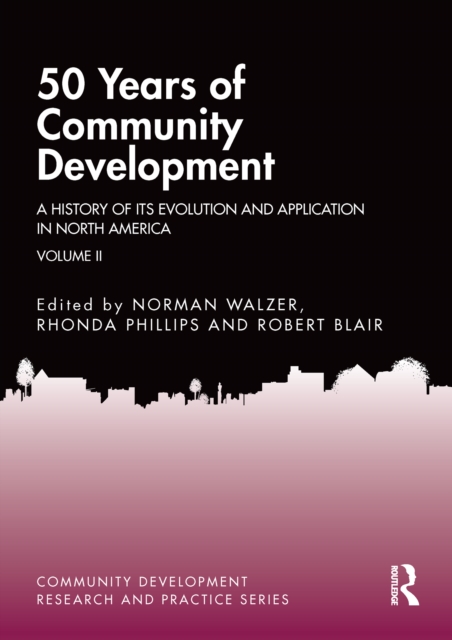 50 Years of Community Development Vol II : A History of its Evolution and Application in North America, EPUB eBook