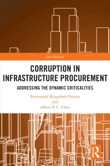 Corruption in Infrastructure Procurement : Addressing the Dynamic Criticalities, PDF eBook