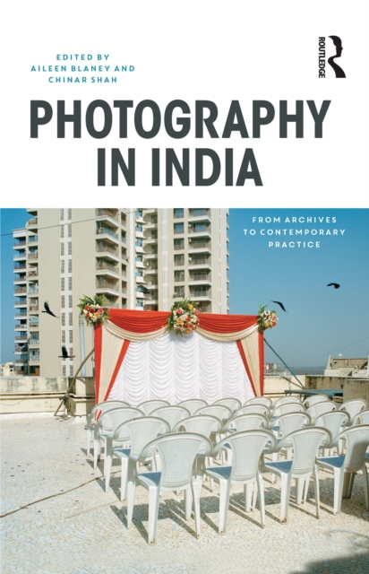 Photography in India : From Archives to Contemporary Practice, EPUB eBook
