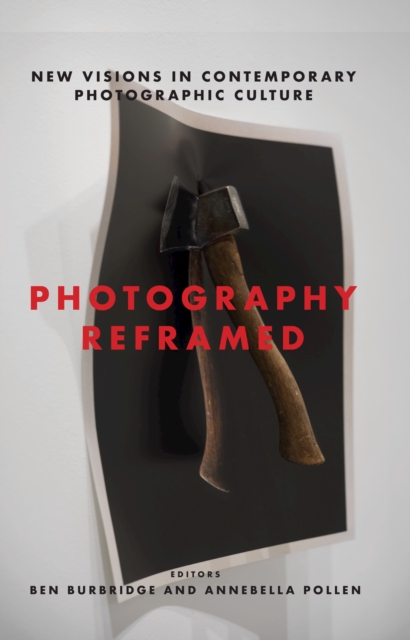 Photography Reframed : New Visions in Contemporary Photographic Culture, EPUB eBook