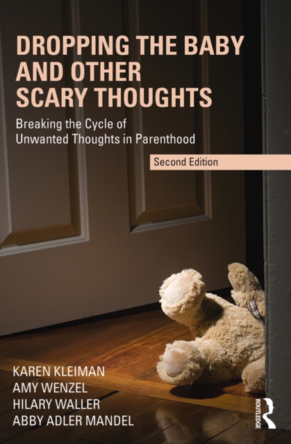 Dropping the Baby and Other Scary Thoughts : Breaking the Cycle of Unwanted Thoughts in Parenthood, EPUB eBook