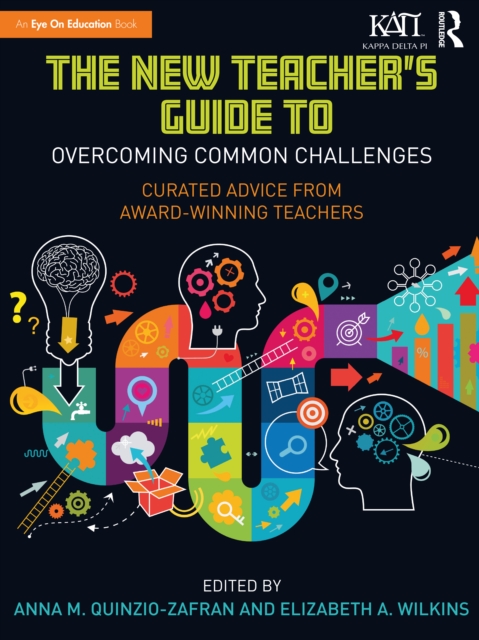 The New Teacher's Guide to Overcoming Common Challenges : Curated Advice from Award-Winning Teachers, PDF eBook