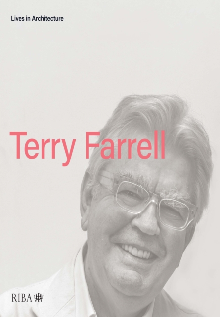 Lives in Architecture : Terry Farrell, PDF eBook
