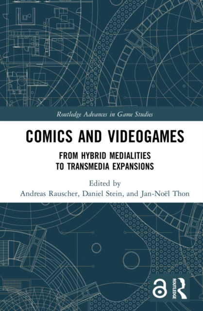 Comics and Videogames : From Hybrid Medialities to Transmedia Expansions, PDF eBook