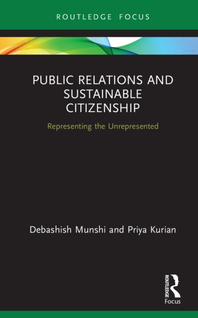 Public Relations and Sustainable Citizenship : Representing the Unrepresented, PDF eBook