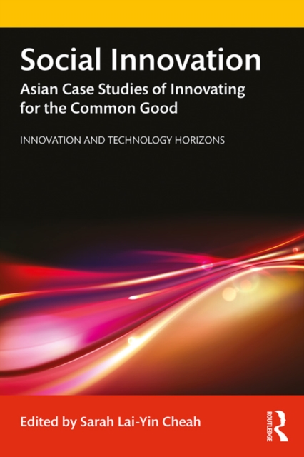 Social Innovation : Asian Case Studies of Innovating for the Common Good, PDF eBook