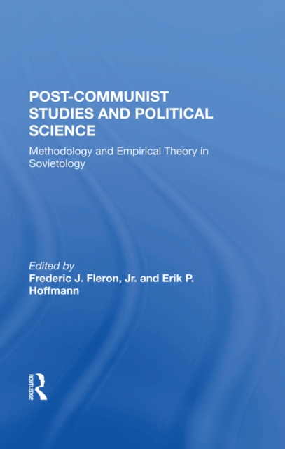 Post-communist Studies And Political Science : Methodology And Empirical Theory In Sovietology, PDF eBook