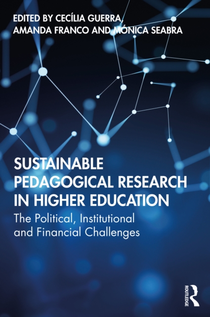Sustainable Pedagogical Research in Higher Education : The Political, Institutional and Financial Challenges, EPUB eBook
