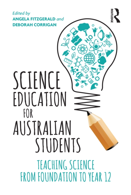 Science Education for Australian Students : Teaching Science from Foundation to Year 12, EPUB eBook