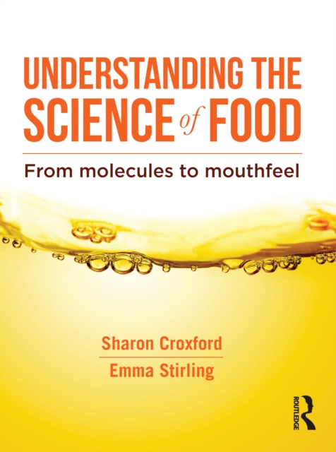 Understanding the Science of Food : From molecules to mouthfeel, EPUB eBook