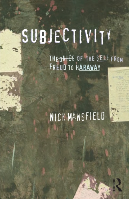 Subjectivity : Theories of the self from Freud to Haraway, PDF eBook