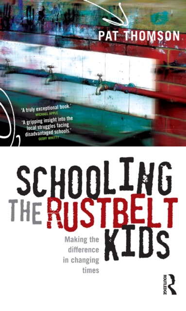 Schooling the Rustbelt Kids : Making the difference in changing times, PDF eBook