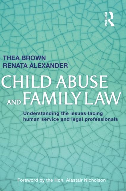 Child Abuse and Family Law : Understanding the issues facing human service and legal professionals, EPUB eBook