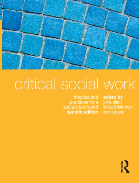 Critical Social Work : Theories and practices for a socially just world, EPUB eBook
