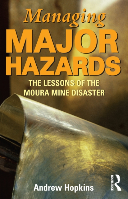 Managing Major Hazards : The lessons of the Moura Mine disaster, PDF eBook