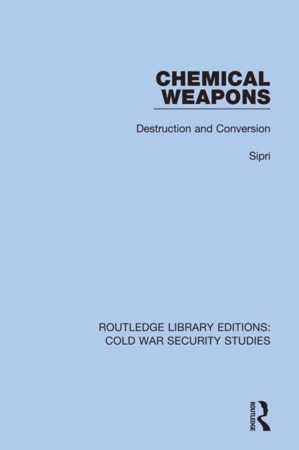 Chemical Weapons : Destruction and Conversion, PDF eBook
