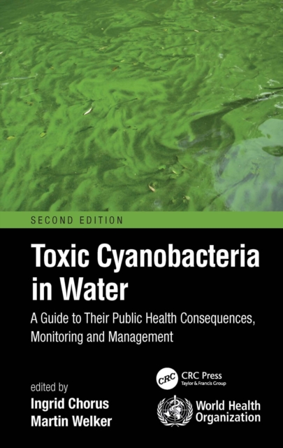 Toxic Cyanobacteria in Water : A Guide to Their Public Health Consequences, Monitoring and Management, EPUB eBook