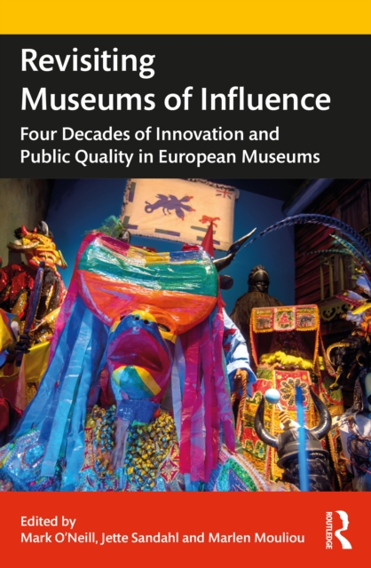 Revisiting Museums of Influence : Four Decades of Innovation and Public Quality in European Museums, EPUB eBook