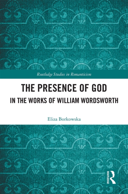 The Presence of God in the Works of William Wordsworth, EPUB eBook