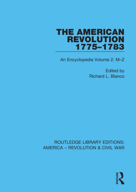 The American Revolution 1775-1783 : An Encyclopedia Volume 2: M-Z, EPUB eBook